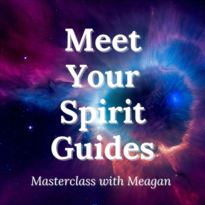 Meet Your Spirit Guides Masterclass 90 min Duration -PRE SALE! COMING SOON